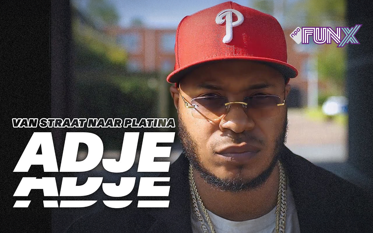 ADJE || VAN STRAAT NAAR PLATINA || NPO FUNX